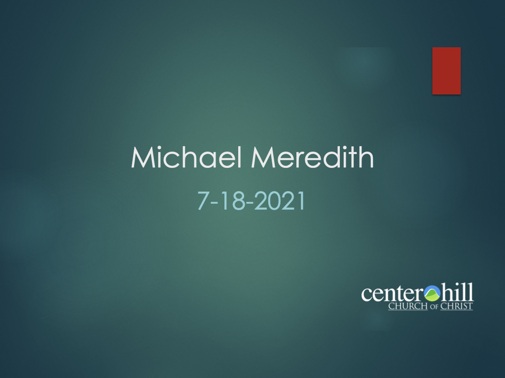 7-18-2021 pm Michael Meredith