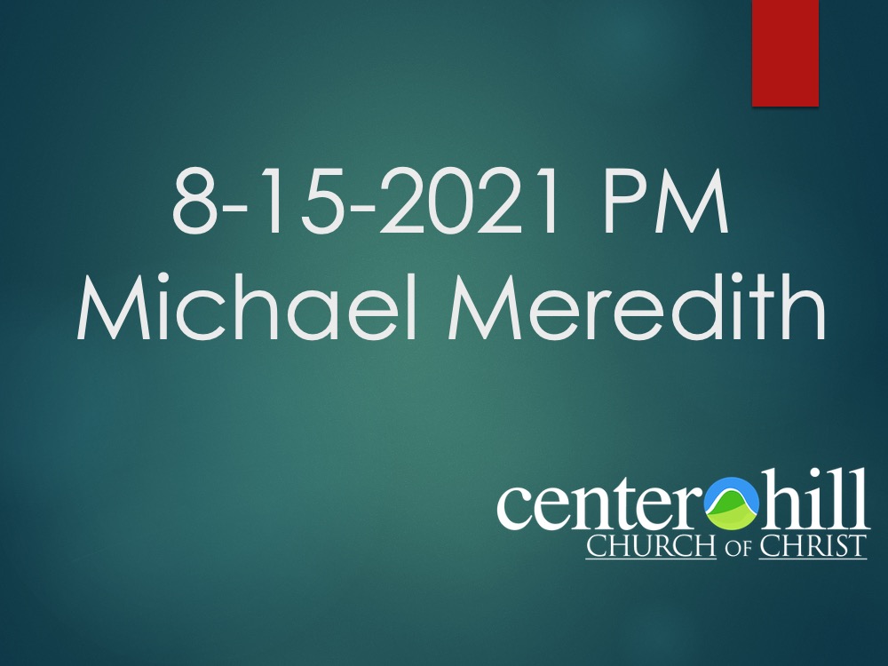 8-15-2021 pm Michael Meredith