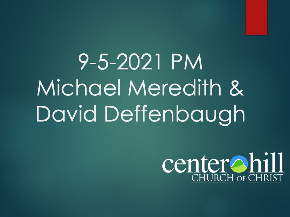 9-5-2021 pm Michael Meredith & David Deffenbaugh